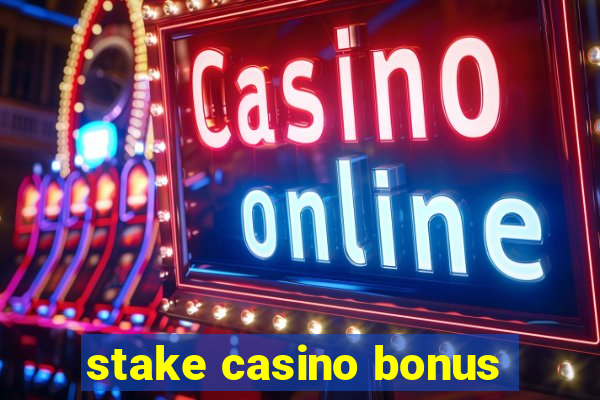 stake casino bonus