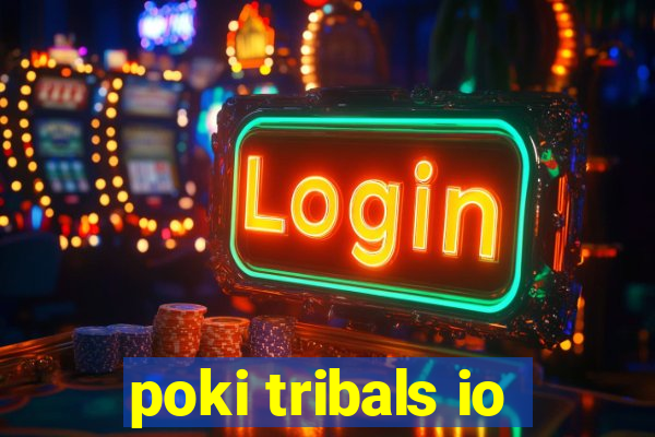 poki tribals io