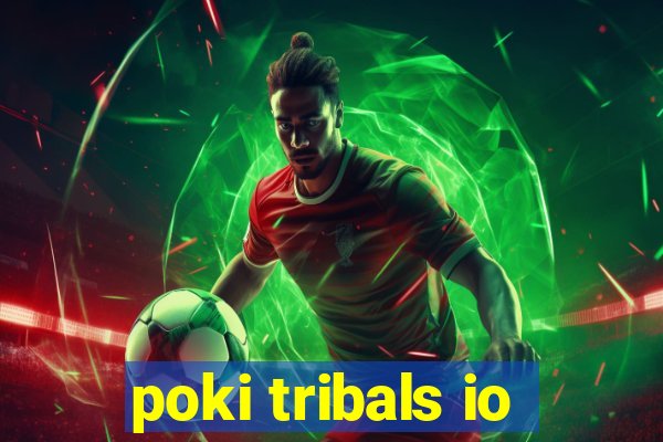 poki tribals io