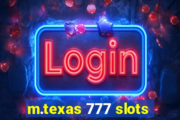 m.texas 777 slots