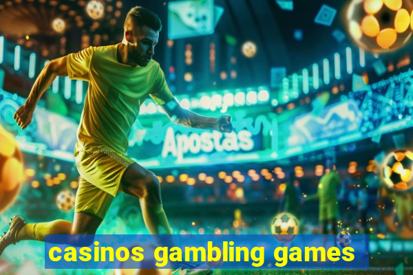 casinos gambling games