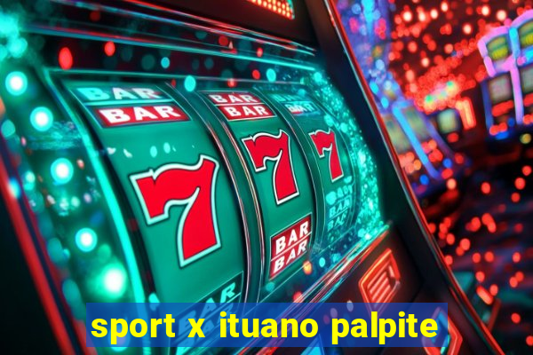 sport x ituano palpite