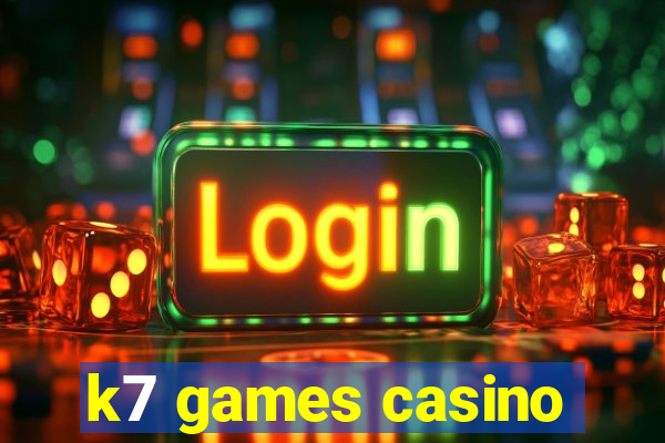 k7 games casino