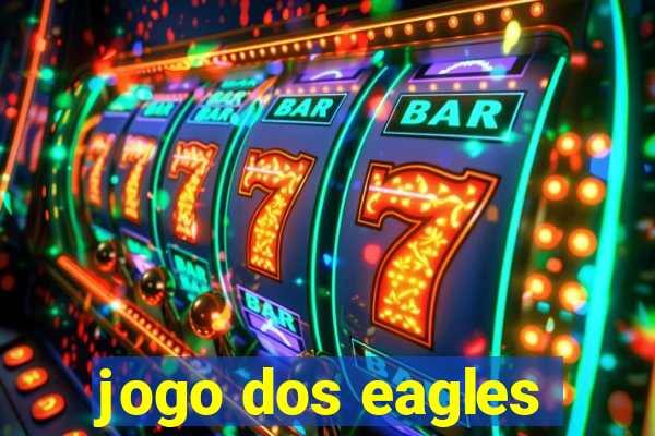 jogo dos eagles