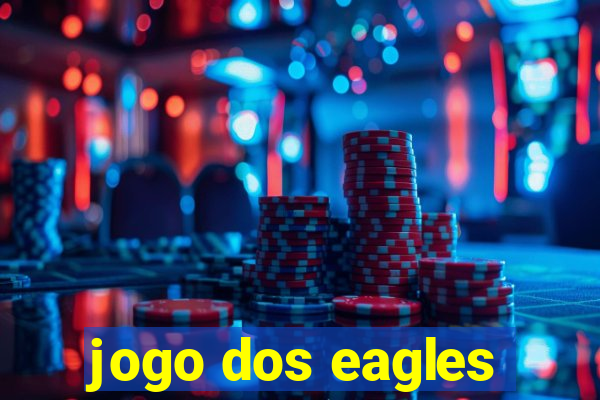 jogo dos eagles