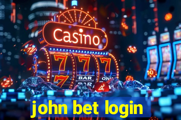 john bet login