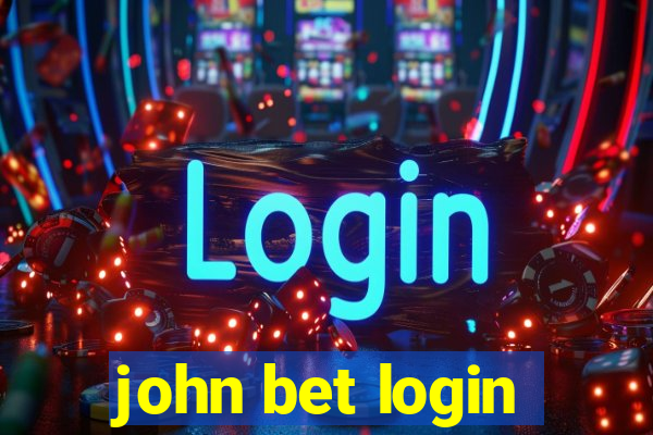 john bet login