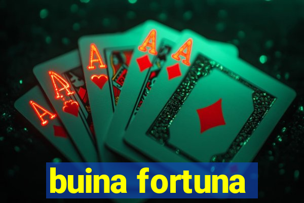 buina fortuna