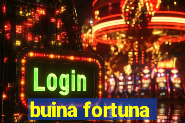 buina fortuna