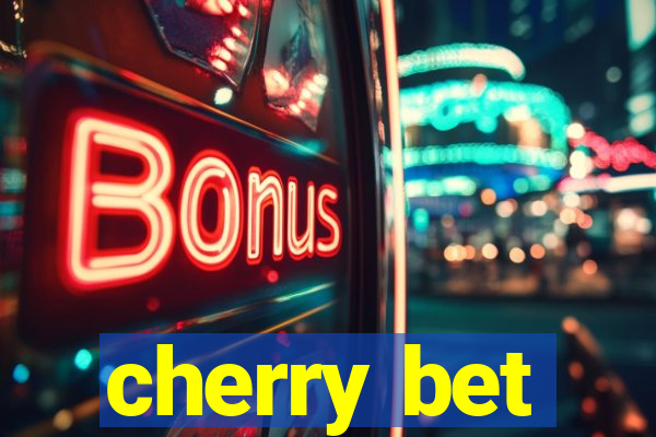 cherry bet