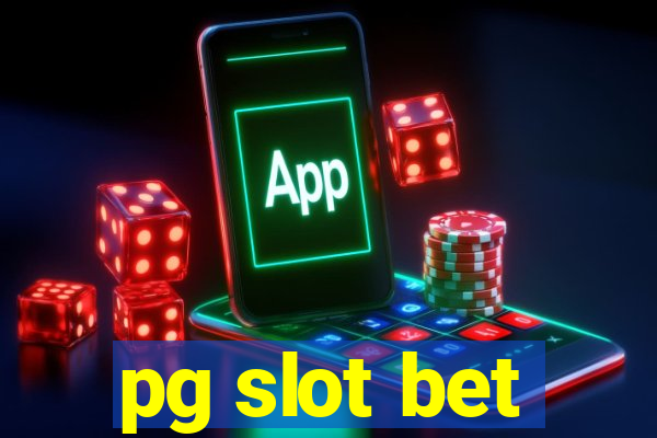 pg slot bet