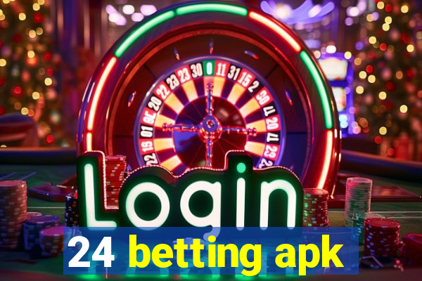 24 betting apk