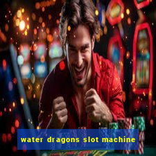 water dragons slot machine