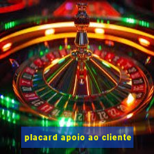 placard apoio ao cliente