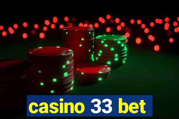 casino 33 bet