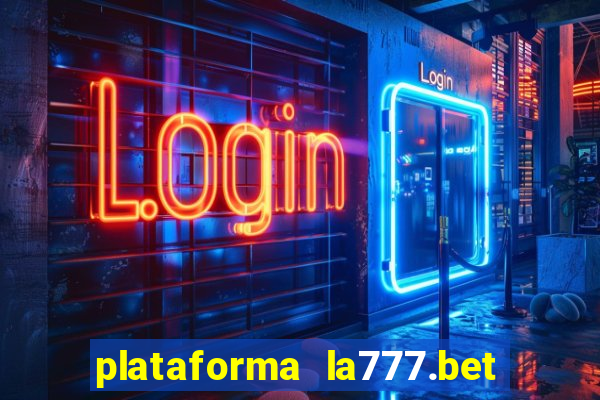 plataforma la777.bet é confiável