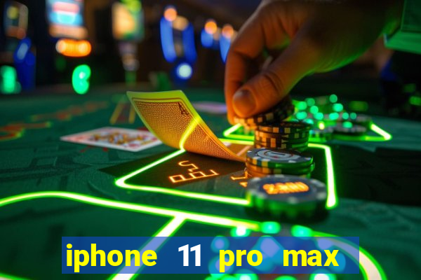 iphone 11 pro max casas bahia