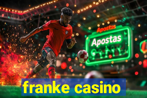 franke casino