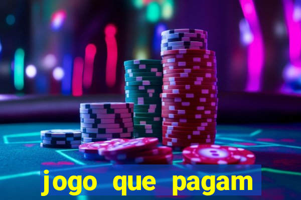 jogo que pagam dinheiro de verdade