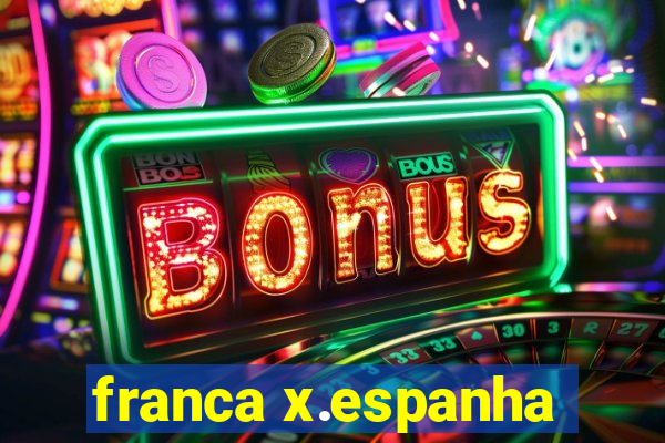 franca x.espanha