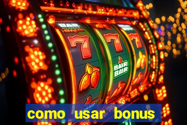 como usar bonus 1win casino