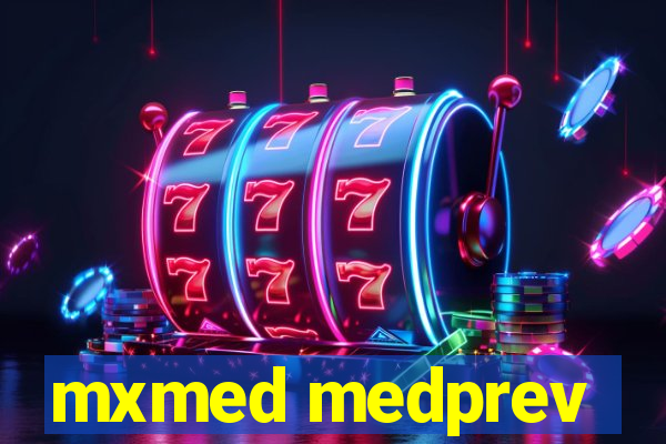 mxmed medprev