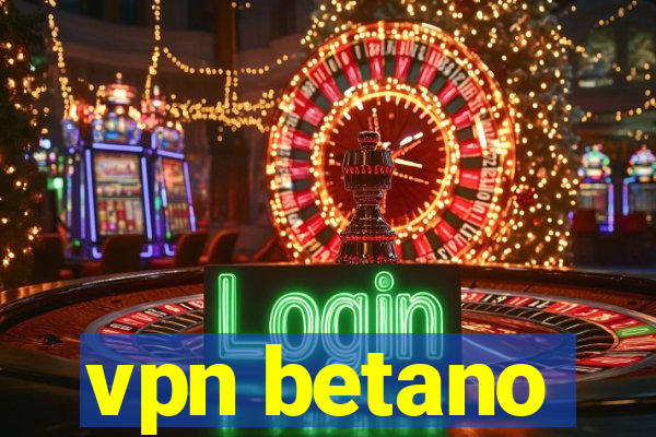 vpn betano