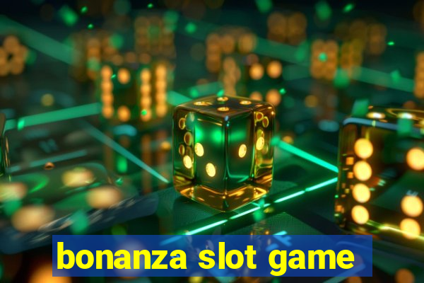 bonanza slot game