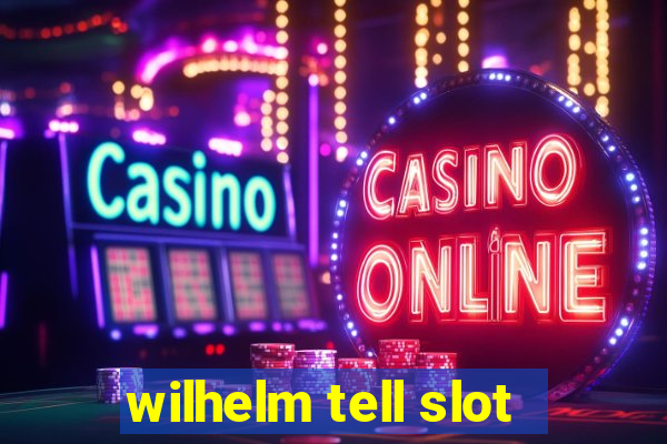 wilhelm tell slot