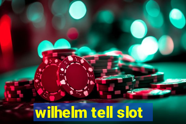 wilhelm tell slot