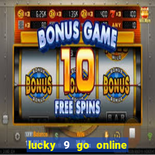 lucky 9 go online games gcash