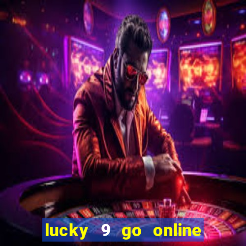 lucky 9 go online games gcash