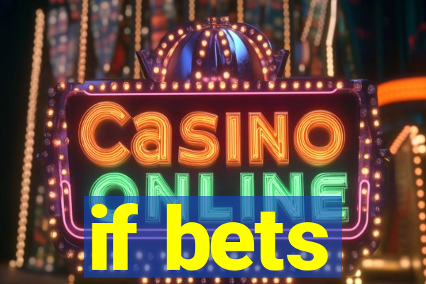 if bets