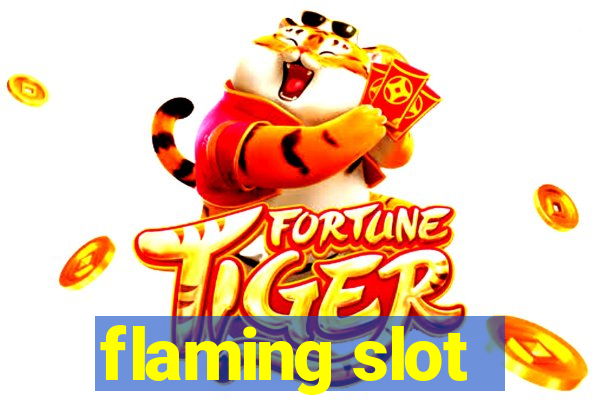 flaming slot