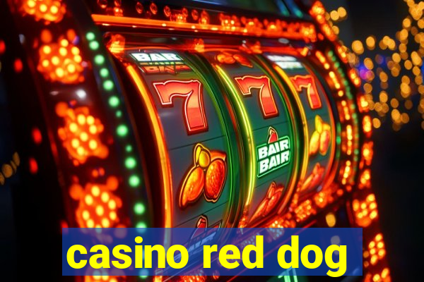 casino red dog