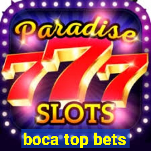 boca top bets