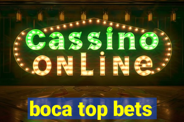 boca top bets