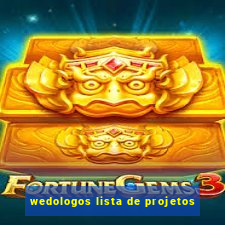 wedologos lista de projetos