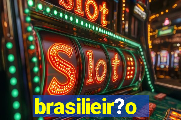 brasilieir?o