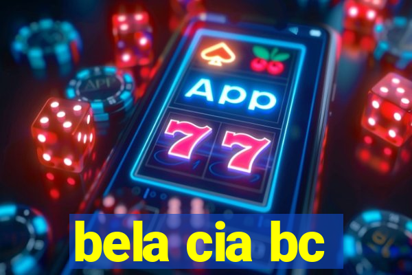 bela cia bc