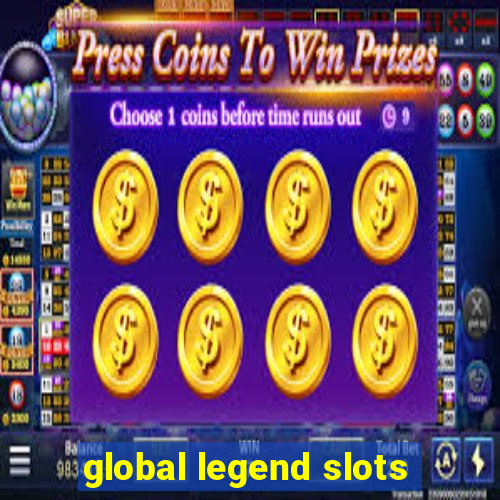 global legend slots