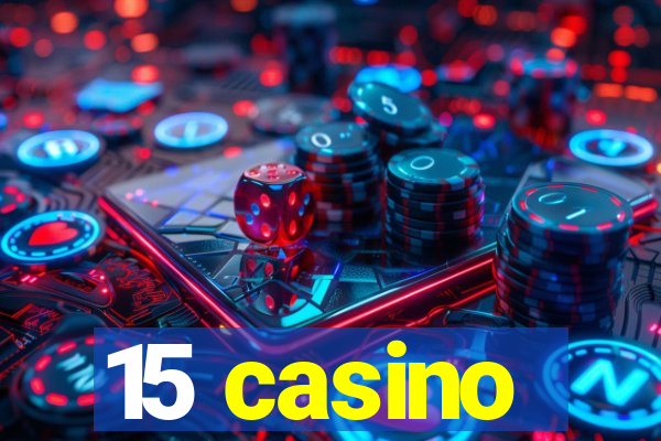 15 casino