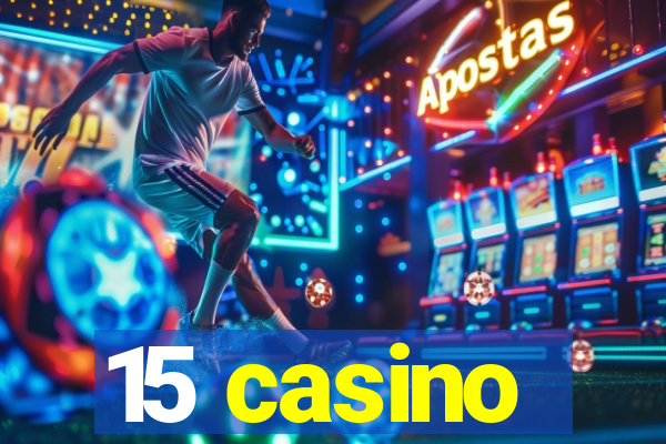 15 casino