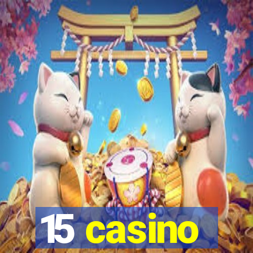 15 casino