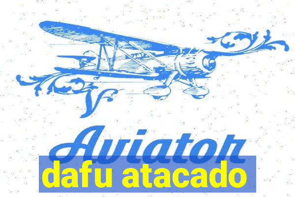 dafu atacado