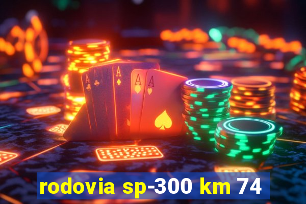 rodovia sp-300 km 74