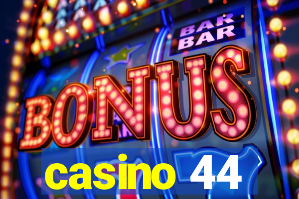 casino 44