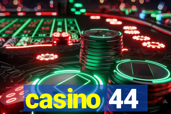 casino 44