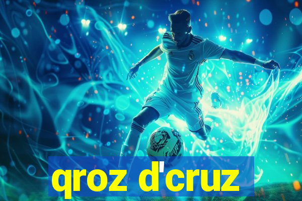 qroz d'cruz