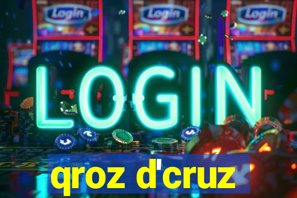 qroz d'cruz